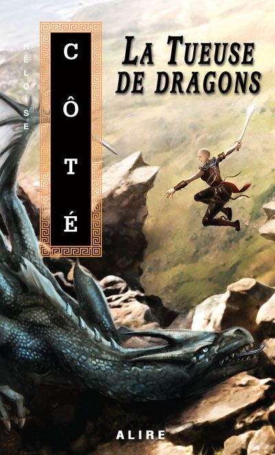 La Tueuse de dragons T.01 - HELOISE COTE