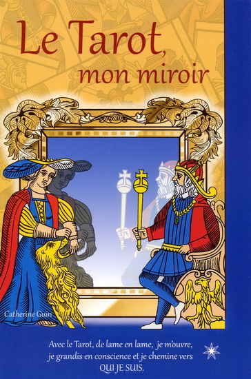 Le Tarot, mon miroir - CATHERINE GUIN