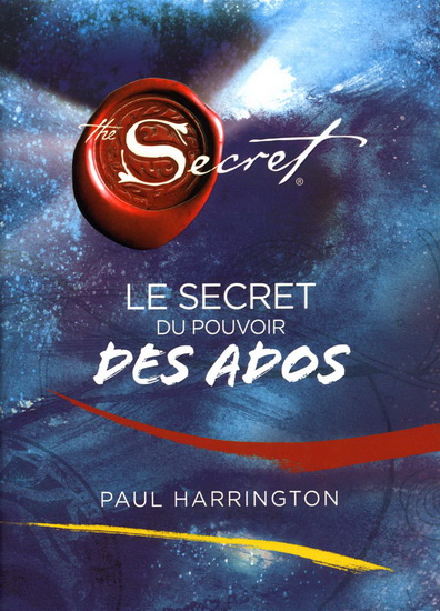 Le Secret du pouvoir des ados - PAUL HARRINGTON
