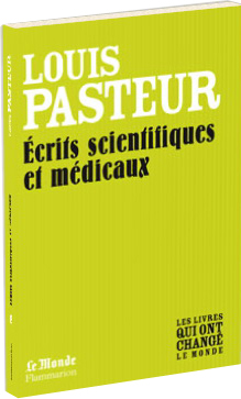 Ecrits scientifiques et médicaux. Anthologie #15 - LOUIS PASTEUR