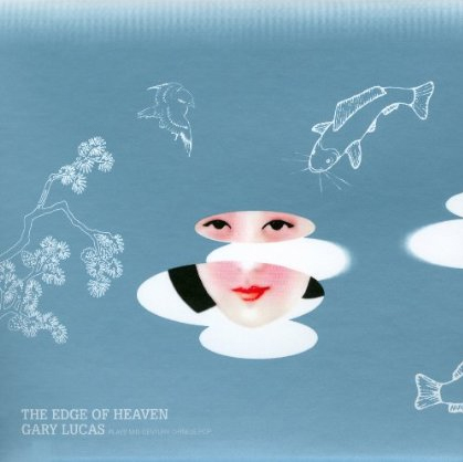 The Edge of heaven - GARY LUCAS