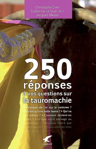 250 réponses à vos questions/tauromachie - CHRISTOPHE CHAY & AL