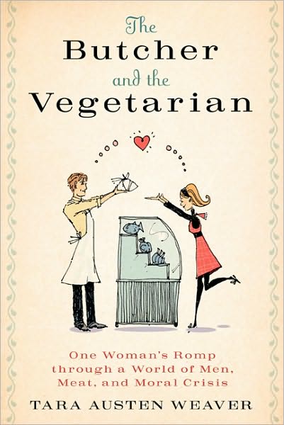 The Butcher and the vegetarian - TARA WEAVER AUSTEN