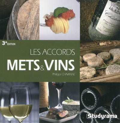 Les Accords mets et vins 3e éd. - PHILIPPE CHAVANNE