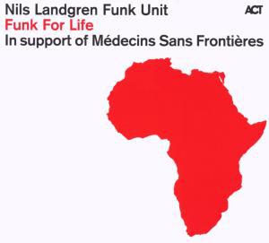 Funk for life (in aid of médecins sans.. - LANDGREN FUNK UNIT NILS