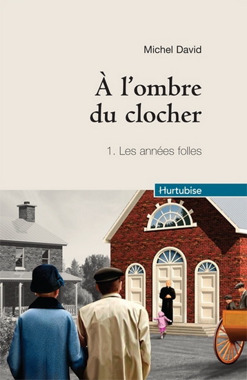 A l&#39;ombre du clocher T.01 Années folles - MICHEL DAVID