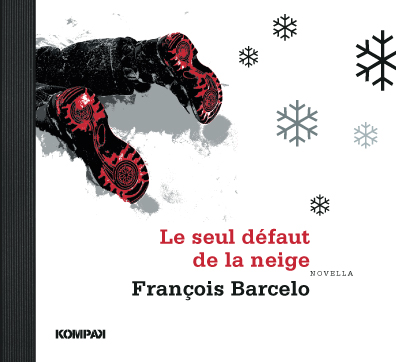 Le Seul défaut de la neige - FRANÇOIS BARCELO