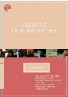Eclipse Series 21: Oshima&#39;s Outlaw Sixties (Ghosts of the Past / Vocal Lessons / No Exit / Instant Replay) - OSHIMA NAGISA