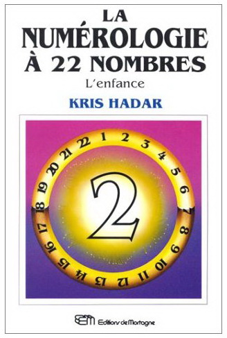 La Numérologie à 22 nombres T.02 - KRIS HADAR