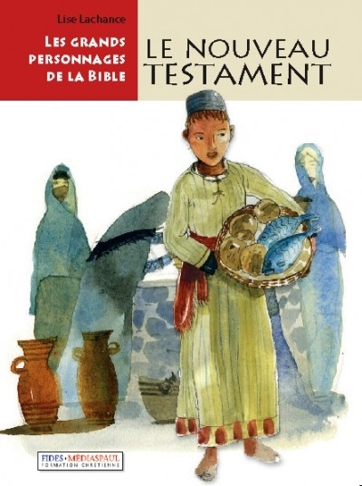 Le Nouveau Testament - LISE LACHANCE - STÉPHANE JORISCH
