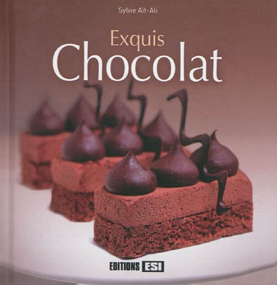 Exquis chocolat - SYLVIE AIT-ALI