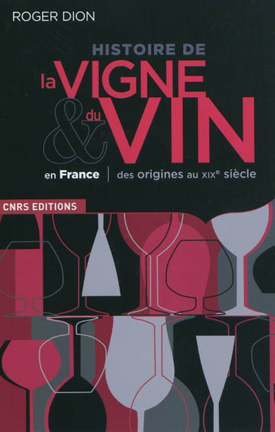 Histoire de la vigne et du vin en France - ROGER DION