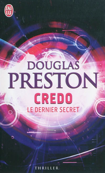 Credo, le dernier secret - DOUGLAS PRESTON