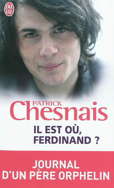 Il est où, Ferdinand ? - PATRICK CHESNAIS