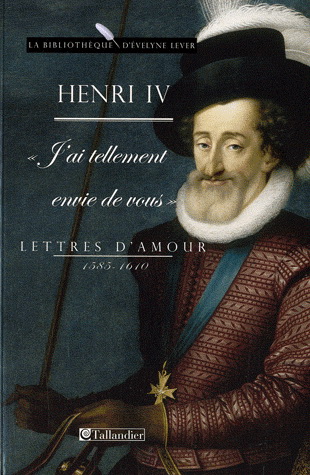 La Correspondance amoureuse d&#39;Henri IV - FRANÇOISE KERMINA