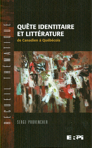 Quête identitaire/litt. de canadien à... - SERGE PROVENCHER