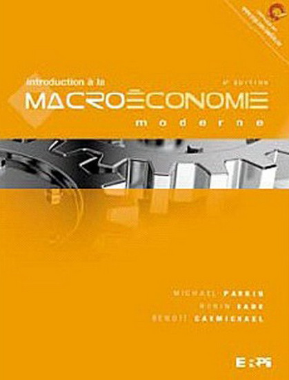 Introduction à macroéconomie moderne 4e éd. - MICHAEL PARKIN & AL