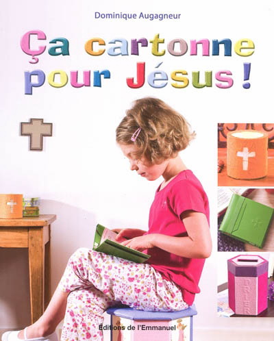Ca cartonne pour Jésus! - DOMINIQUE AUGAGNEUR