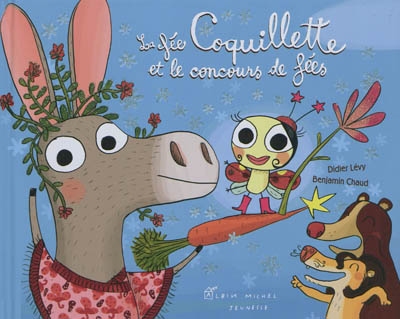 La Fée Coquillette et le concours de fées - DIDIER LÉVY