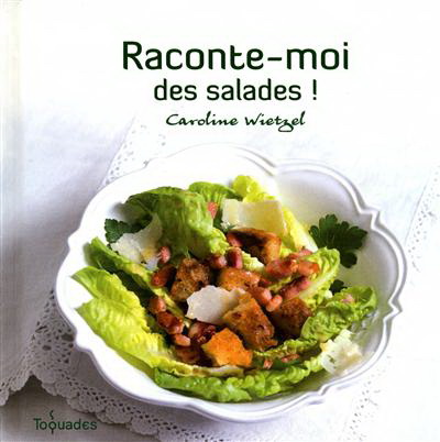 Raconte-moi des salades! - CAROLINE WIETZEL