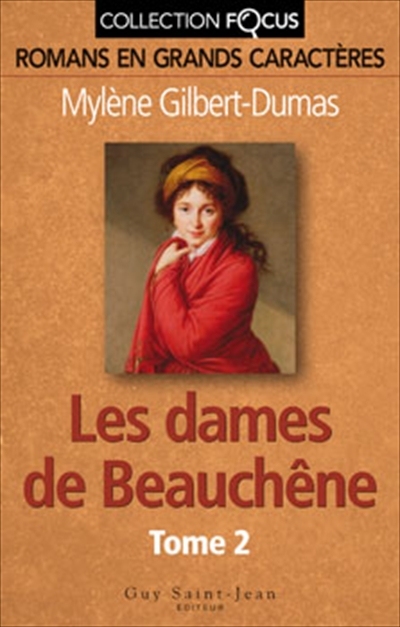 Les Dames de Beauchêne T.02 - MYLENE GILBERT-DUMAS