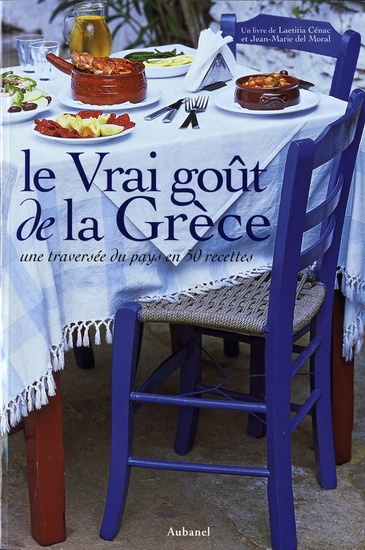 Le Vrai goût de la Grèce - LAETITIA CÉNAC