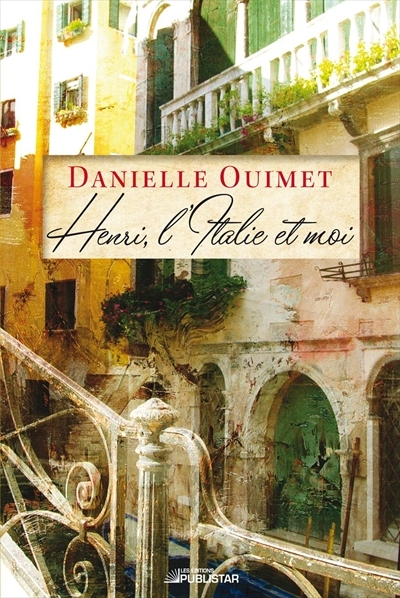Henri, l&#39;Italie et moi - DANIELLE OUIMET