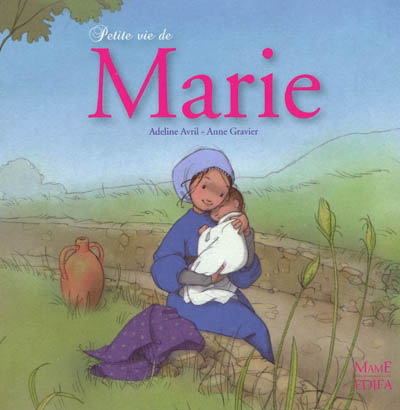Petite vie de Marie - ANNE GRAVIER