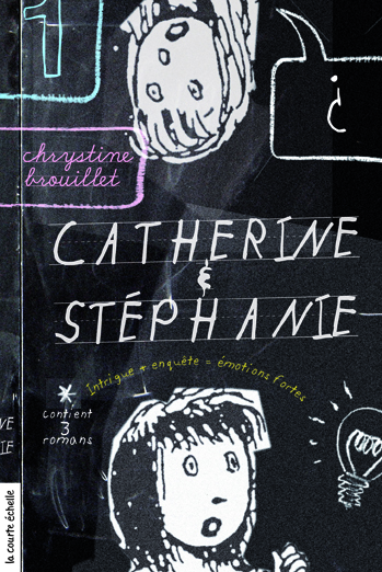Catherine et Stéphanie #01 - CHRYSTINE BROUILLET - PHILIPPE BROCHARD