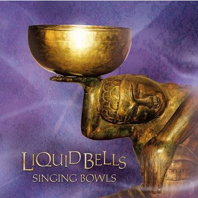 Singing bowls - LIQUID BELLS WITH DAMIEN ROSE