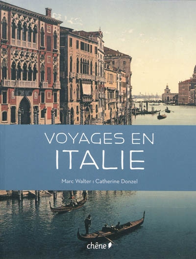 Voyages en Italie - CATHERINE DONZEL - MARC WALTER