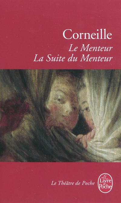 Le Menteur/La suite du menteur - PIERRE CORNEILLE