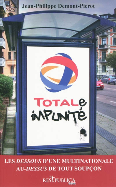 TOTALe impunité - JEAN-PHILIPPE DEMONT-PIEROT