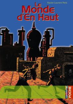 Le Monde d'en haut - XAVIER-LAURENT PETIT