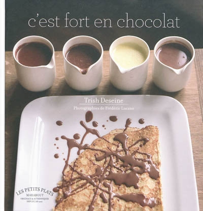 C&#39;est fort en chocolat! - TRISH DESEINE