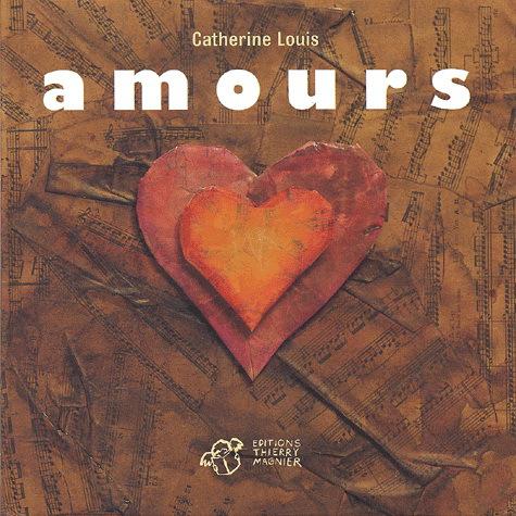 Amours - CATHERINE LOUIS