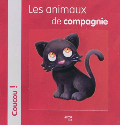 Sandrine Fourrier Les Animaux De Compagnie Livres Pour Bebe Livres Renaud Bray Com Livres Cadeaux Jeux