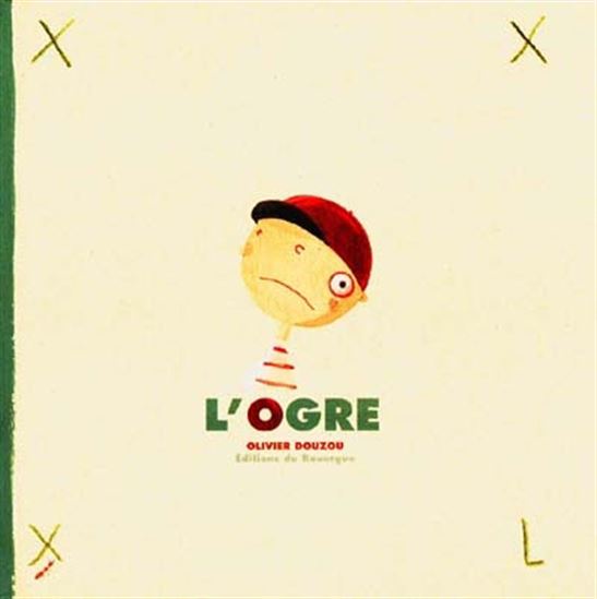 L'Ogre - OLIVIER DOUZOU