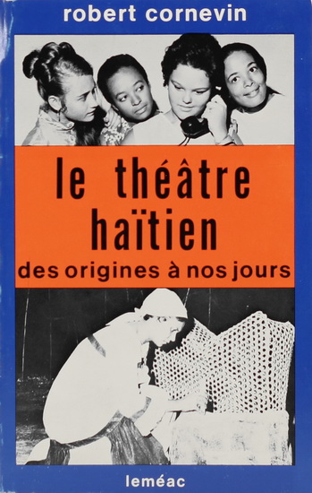 Théâtre haïtien des origines à nos jours - ROBERT CORNEVIN