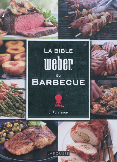 La Bible Weber du barbecue - JAMIE PURVIANCE