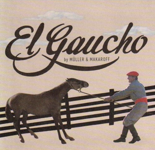 El Gaucho - MÜLLER CHRISTOPH & MAKAROFF ED.