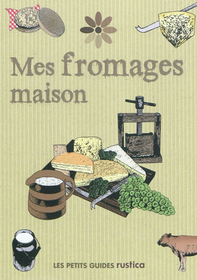 Mes fromages maison - RITA ASH