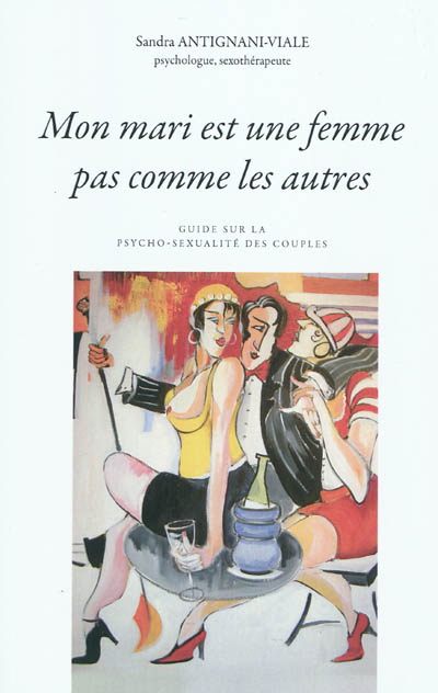 Mon mari est une femme pas comme les... - SANDRA ANTIGNANI-VIALE