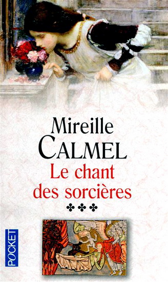 Le Chant des sorcières T. 03 - MIREILLE CALMEL