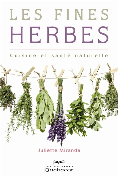 Les Fines herbes 2e éd. - JULIETTE MIRANDA