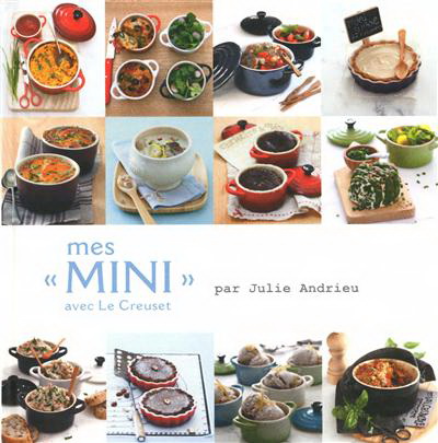 Mes mini avec le Creuset - JULIE ANDRIEU