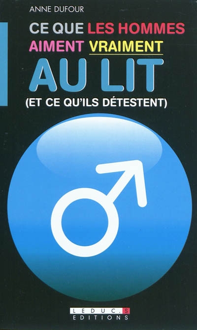 Ce que hommes aiment/détestent.. au lit - ANNE DUFOUR