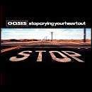 Stop Crying Your Heat Out (Single) - OASIS