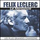 Le Meilleur les plus grandes chansons - LECLERC FELIX