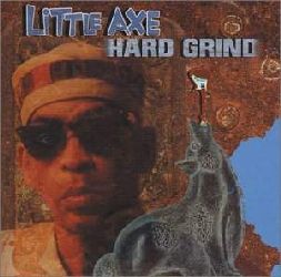 Hard Grind - LITTLE AXE